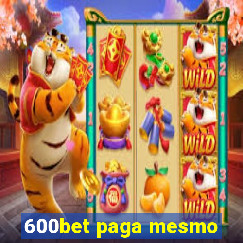 600bet paga mesmo